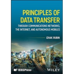 Principles of Data Transfer Through Communications Networks, the Internet, and Autonomous Mobiles