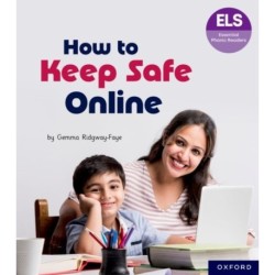 Essential Letters and Sounds: Essential Phonic Readers: Oxford Reading Level 6: How to Keep Safe Online