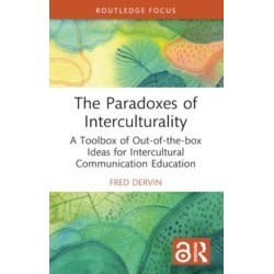 The Paradoxes of Interculturality: A Toolbox of Out-of-the-box Ideas for Intercultural Communication Education