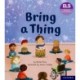 Essential Letters and Sounds: Essential Phonic Readers: Oxford Reading Level 6: Bring a Thing
