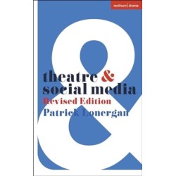 Theatre and Social Media: Revised Edition