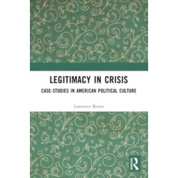 Legitimacy in Crisis: Case-Studies in American Political Culture
