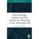 Anthropology, Islands, and the Search for Meaning in the Anthropocene