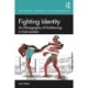 Fighting Identity: An Ethnography of Kickboxing in East London