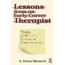Lessons from An Early Career Therapist: Managing Mistakes, Missteps, and Other Minor Disasters