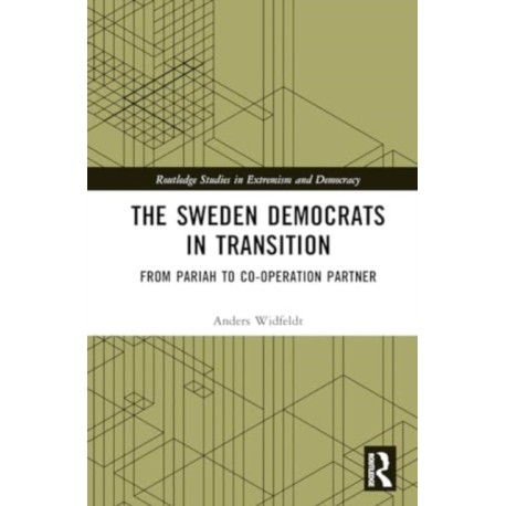 The Sweden Democrats in Transition: From Pariah to Co-operation Partner