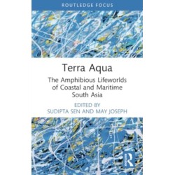 Terra Aqua: The Amphibious Lifeworlds of Coastal and Maritime South Asia
