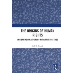 The Origins of Human Rights: Ancient Indian and Greco-Roman Perspectives