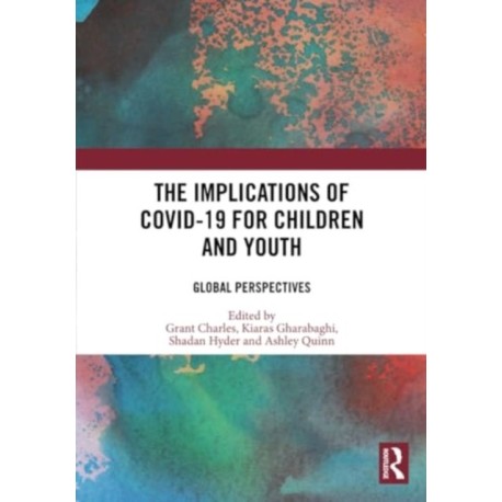 The Implications of COVID-19 for Children and Youth: Global Perspectives