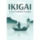 IKIGAI A tua verdadeira vocacao: Principios de sucesso japoneses -2