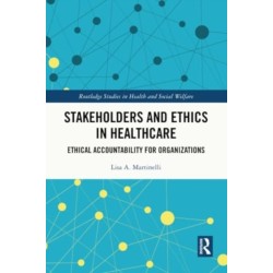 Stakeholders and Ethics in Healthcare: Ethical Accountability for Organizations