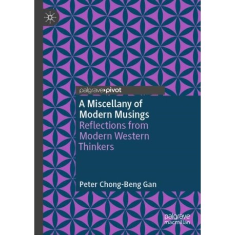 A Miscellany of Modern Musings: Reflections from Modern Western Thinkers