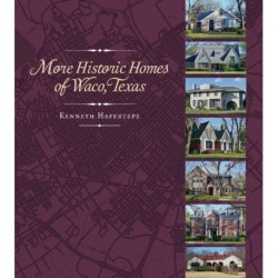 More Historic Homes of Waco, Texas