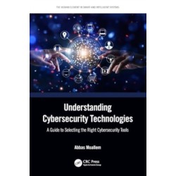 Understanding Cybersecurity Technologies: A Guide to Selecting the Right Cybersecurity Tools