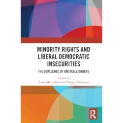 Minority Rights and Liberal Democratic Insecurities: The Challenge of Unstable Orders