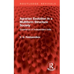 Agrarian Evolution in a Multiform Structure Society: Experience of Independent India
