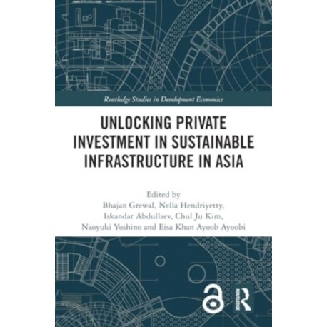 Unlocking Private Investment in Sustainable Infrastructure in Asia