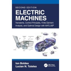 Electric Machines: Transients, Control Principles, Finite Element Analysis, and Optimal Design with MATLAB®