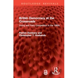 British Democracy at the Crossroads: Voting and Party Competition in the 1980s