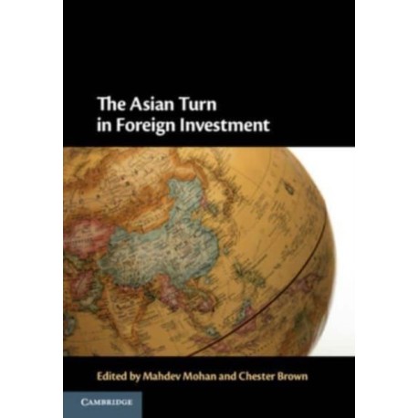 The Asian Turn in Foreign Investment