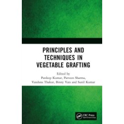 Principles and Techniques in Vegetable Grafting