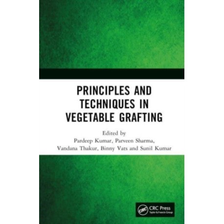 Principles and Techniques in Vegetable Grafting