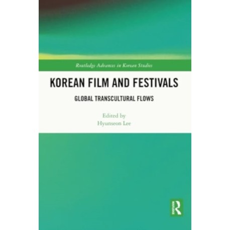 Korean Film and Festivals: Global Transcultural Flows
