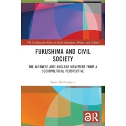 Fukushima and Civil Society: The Japanese Anti-Nuclear Movement from a Socio-Political Perspective