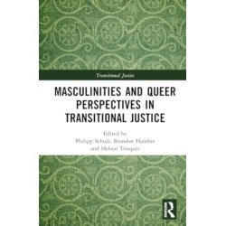 Masculinities and Queer Perspectives in Transitional Justice