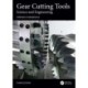 Gear Cutting Tools: Science and Engineering