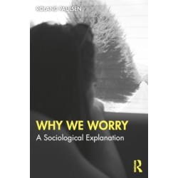 Why We Worry: A Sociological Explanation