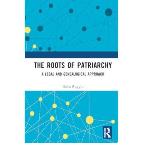 The Roots of Patriarchy: A Legal and Genealogical Approach