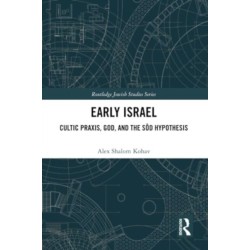 Early Israel: Cultic Praxis, God, and the Sod Hypothesis