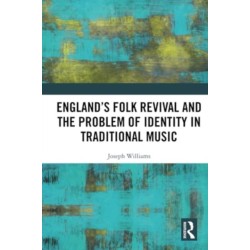 England’s Folk Revival and the Problem of Identity in Traditional Music