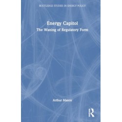 Energy Capitol: The Waning of Regulatory Form