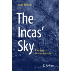 The Incas' Sky: From Myths to History and Astronomy