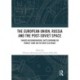 The European Union, Russia and the Post-Soviet Space: Shared Neighbourhood, Battleground or Transit Zone on the New Silk Road?