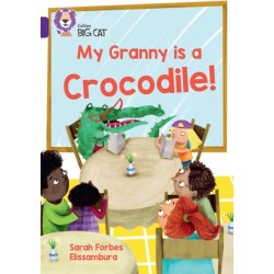 My Granny is a Crocodile!: Band 08/Purple