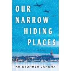 Our Narrow Hiding Places: A Novel