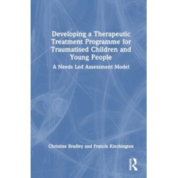 Developing a Therapeutic Treatment Programme for Traumatised Children and Young People: A Needs Led Assessment Model