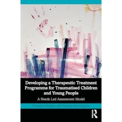 Developing a Therapeutic Treatment Programme for Traumatised Children and Young People: A Needs Led Assessment Model
