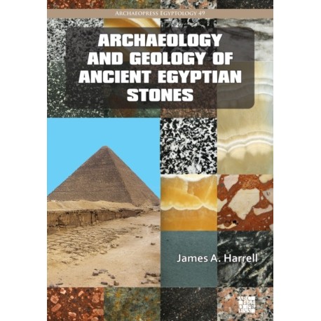 Archaeology and Geology of Ancient Egyptian Stones