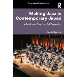 Making Jazz in Contemporary Japan: A Passionate Search for Self-Expression