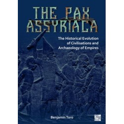 The Pax Assyriaca: The Historical Evolution of Civilisations and Archaeology of Empires