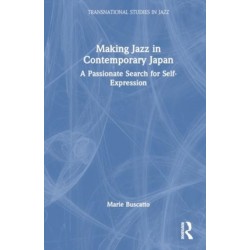 Making Jazz in Contemporary Japan: A Passionate Search for Self-Expression