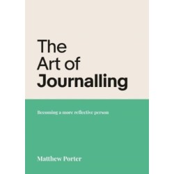 The Art of Journalling: Becoming a more reflective person