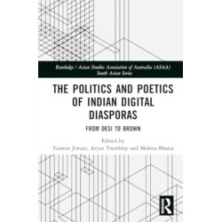 The Politics and Poetics of Indian Digital Diasporas: From Desi to Brown