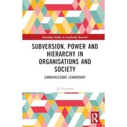 Subversion, Power and Hierarchy in Organisations and Society: Carnivalesque Leadership