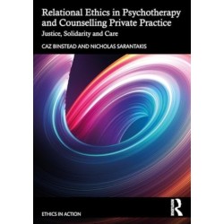 Relational Ethics in Psychotherapy and Counselling Private Practice: Solidarity, Compassion, Justice