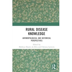 Rural Disease Knowledge: Anthropological and Historical Perspectives